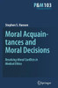 Moral Acquaintances and Moral Decisions: Resolving Moral Conflicts in Medical Ethics