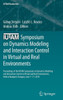 Iutam Symposium on Dynamics Modeling and Interaction Control in Virtual and Real Environments: Proceedings of the Iutam Symposium on Dynamics Modeling
