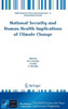 National Security and Human Health Implications of Climate Change
