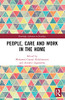 People, Care and Work in the Home (Routledge Advances in Sociology) - Paperback