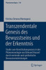 Transzendentale Genesis Des Bewusstseins Und Der Erkenntnis: Studie Zum Konstitutionsprozess in Der Phänomenologie Von Edmund Husserl Durch Wertende U