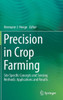 Precision in Crop Farming: Site Specific Concepts and Sensing Methods: Applications and Results