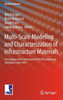 Multi-Scale Modeling and Characterization of Infrastructure Materials: Proceedings of the International Rilem Symposium Stockholm, June 2013