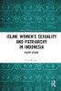 Islam, Women's Sexuality and Patriarchy in Indonesia (ASAA Women in Asia Series)