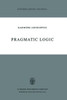 Pragmatic Logic