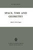Space, Time and Geometry