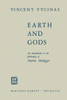 Earth and Gods: An Introduction to the Philosophy of Martin Heidegger