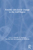 Families and Social Change in the Gulf Region - Hardcover