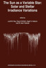 The Sun as a Variable Star: Solar and Stellar Irradiance Variations: Proceedings of the 143rd Colloquium of the International Astronomical Union Held