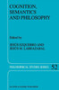 Cognition, Semantics and Philosophy: Proceedings of the First International Colloqium on Cognitive Science