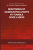 Monitoring of Gaseous Pollutants by Tunable Diode Lasers: Proceedings of the International Symposium Held in Freiburg, Germany, 17-18 October 1991 Org
