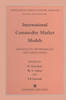 International Commodity Market Models: Advances in Methodology and Applications