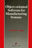 Object-Oriented Software for Manufacturing Systems