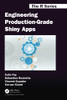 Engineering Production-Grade Shiny Apps (Chapman & Hall/CRC The R Series) - Paperback