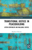 Transitional Justice in Peacebuilding (Contemporary Security Studies)