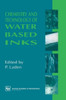 Chemistry and Technology of Water Based Inks