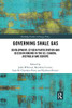 Governing Shale Gas (Routledge Studies in Energy Policy)