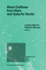 Mass Outflows from Stars and Galactic Nuclei: Proceedings of the Second Torino Workshop, Held in Torino, Italy, May 4-8, 1987