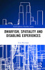 Dwarfism, Spatiality and Disabling Experiences (Interdisciplinary Disability Studies)