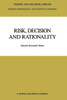 Risk, Decision and Rationality