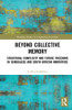 Beyond Collective Memory (Routledge Studies in Comparative Literature)