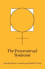 The Premenstrual Syndrome: Proceedings of a Workshop Held During the Sixth International Congress of Psychosomatic Obstetrics and Gynecology, Berlin,