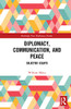 Diplomacy, Communication, and Peace (Routledge New Diplomacy Studies)