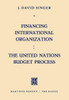 Financing International Organization: The United Nations Budget Process