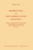 Reunification and West German-Soviet Relations: The Role of the Reunification Issue in the Foreign Policy of the Federal Republic of Germany, 1949-195