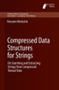Compressed Data Structures for Strings: On Searching and Extracting Strings from Compressed Textual Data
