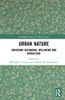 Urban Nature (Routledge Studies in Urban Ecology)