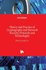 Theory and Practice of Cryptography and Network Security Protocols and Technologies