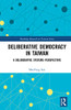 Deliberative Democracy in Taiwan (Routledge Research on Taiwan Series)