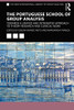 The Portuguese School of Group Analysis (The New International Library of Group Analysis)