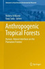 Anthropogenic Tropical Forests: Human-Nature Interfaces on the Plantation Frontier