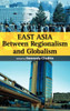 East Asia: Between Regionalism and Globalism