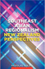 Southeast Asian Regionalism: New Zealand Perspectives