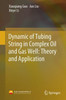 Dynamic of Tubing String in Complex Oil and Gas Well: Theory and Application