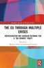 The EU through Multiple Crises: Representation and Cohesion Dilemmas for a sui generis Polity (Routledge Advances in European Politics)