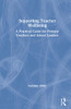 Supporting Teacher Wellbeing: A Practical Guide for Primary Teachers and School Leaders