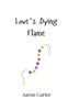 Love's Dying Flame