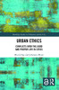 Urban Ethics (Routledge Studies in Urbanism and the City)