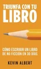 CÃ³mo escribir un libro en 30 dÃ­as: GuÃ­a de 7 pasos hacia tu nuevo bestseller