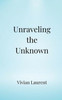 Unraveling the Unknown