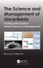 The Science and Management of Uncertainty - Hardcover
