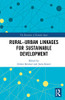 Rural-Urban Linkages for Sustainable Development (The Dynamics of Economic Space)