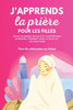J'apprends la prière pour les filles: Guide islamique détaillé et illustré pour apprendre à faire la prière et les ablutions Pour débutantes en Islam