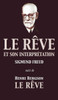 Le Rêve et son interprétation (suivi de Henri Bergson: Le Rêve)
