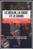 Le dÃ©clin, la crise et le chaos: RÃ©flexions sur le dÃ©sordre mondial