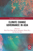 Climate Change Governance in Asia (Routledge Contemporary Asia Series)